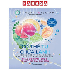 CƠ THỂ TỰ CHỮA LÀNH: PHÁC ĐỒ THANH LỌC & CÔNG THỨC GIẢI CỨU NÃO - Hoàng Thanh
