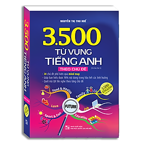 3500 từ vựng tiếng Anh theo chủ đề (Sách màu) - Tái bản 05