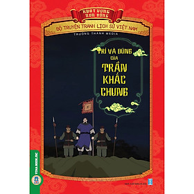 [Download Sách] Bộ Truyện Tranh Lịch Sử Việt Nam - Khát Vọng Non Sông: Trí Và Dũng Của Trần Khắc Chung