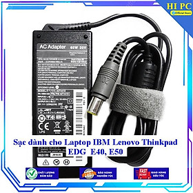 Sạc dành cho Laptop IBM Lenovo Thinkpad EDG E40 E50 - Kèm Dây nguồn - Hàng Nhập Khẩu