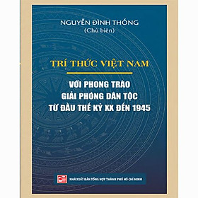 Hình ảnh Trí Thức Việt Nam Với Phong Trào Giải Phóng Dân Tộc Từ Đầu Thế Kỷ XX Đến 1945