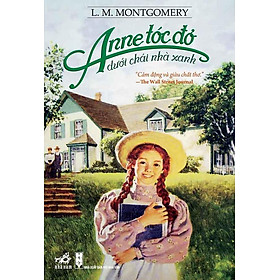 Anne Tóc Đỏ Dưới Chái Nhà Xanh (Tái bản năm 2024)