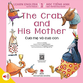 Học Tiếng Anh Qua Truyện Ngụ Ngôn - Tập 1: Cua Mẹ Và Cua Con