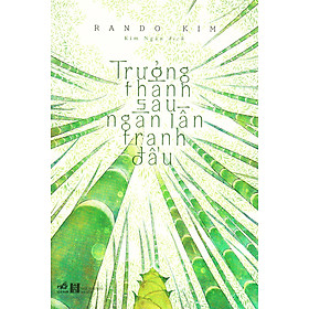 [Download Sách] Trưởng Thành Sau Ngàn Lần Tranh Đấu