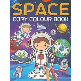 Space Copy Colour Book by Dreamland Publicati (Sách Tô Màu Cho Trẻ Em: Không Gian)