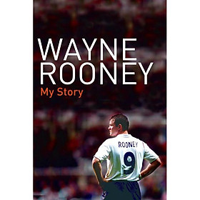 Wayne Rooney: My Story