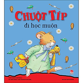 Sách Chuột Típ Đi Học Muộn (Tái Bản 2022)