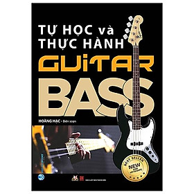 Sách Tự Học Và Thực Hành GuiTar Bass (Tái Bản)