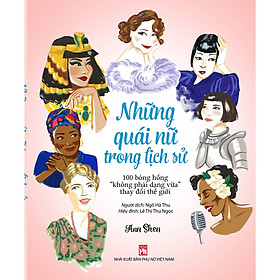 Sách - Những Quái Nữ Trong Lịch Sử - NXB Phụ Nữ
