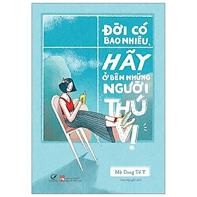 Sách - Đời Có Bao Nhiêu, Hãy ở Bên Những Người Thú Vị - Quảng Văn