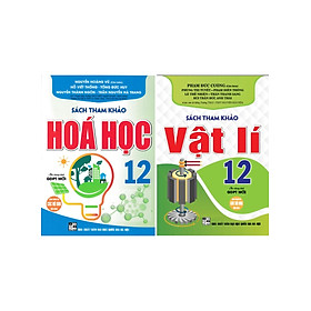 Combo Sách Tham Khảo Hóa Học + Vật Lí 12 (Dùng Chung Cho Các Bộ SGK Hiện Hành) (Bộ 2 Cuốn) (HA)