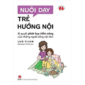 Sách – Nuôi dạy trẻ hướng nội – Bí quyết phát huy tiềm năng của những người sống nội tâm