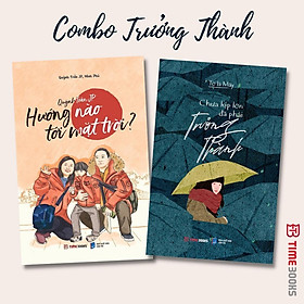 Combo Trưởng Thành: Chưa Kịp Lớn Đã Phải Trưởng Thành và Quỳnh Trần JP – Hướng Nào Tới Mặt Trời? - Bản Quyền