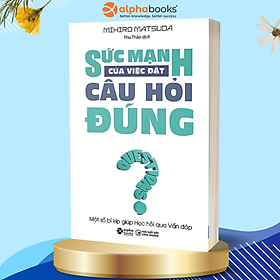 Trạm Đọc | Sức Mạnh Của Việc Đặt Câu Hỏi Đúng