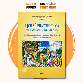 Sách - lịch sử phật thích ca từ đản sanh - thành đạo - bìa mềm - anan books