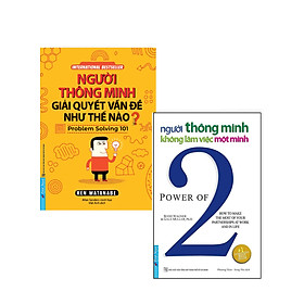 Combo Người Thông Minh Giải Quyết Vấn Đề Như Thế Nào? + Người Thông Minh Không Làm Việc Một Mình