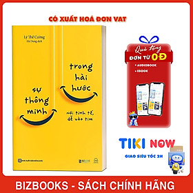 Sách Sự Thông Minh Trong Hài Hước: Nói Tinh Tế, Dễ Vào Tim
