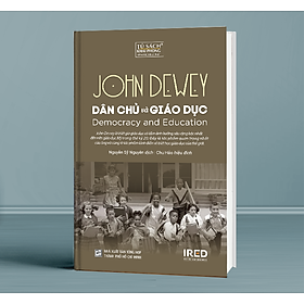 Dân Chủ Và Giáo Dục (Democracy and Education) - John Dewey - IRED Books