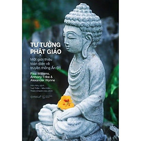 Tư Tưởng Phật Giáo: Một Giới Thiệu Toàn Diện về Truyền Thống Ấn Độ