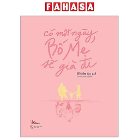 Có một ngày, bố mẹ sẽ già đi