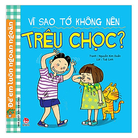 [Download Sách] Để Em Luôn Ngoan Ngoãn: Vì Sao Tớ Không Nên Trêu Chọc? (Tái Bản 2019)