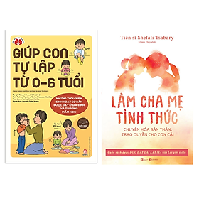 Combo 2 Cuốn: Giúp Con Tự Lập Từ 0-6 Tuổi + Làm Cha Mẹ Tỉnh Thức