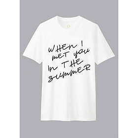 Áo Thun T-shirt Unisex When I Met You In The Summer Dotilo D922A - Trắng