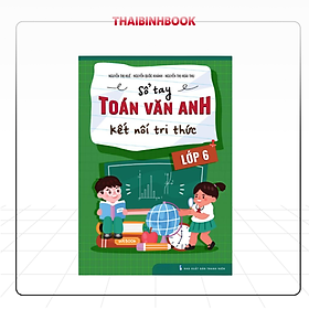 Sách Sổ Tay Kiến Thức Toán Văn Anh Lớp 6 (Kết Nối Tri Thức)