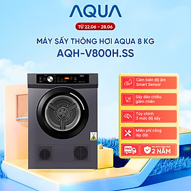 Máy sấy thông hơi Aqua 8KG AQH-V800H.SS - Bảo hành tận nhà - Freeship toàn quốc - Hàng chính hãng