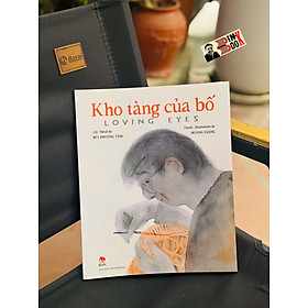 KHO TÀNG CỦA BỐ - LOVING EYES – Bùi Phương Tâm, Hoàng Giang – Kim Đồng