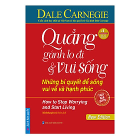 Download sách Quẳng Gánh Lo Đi Và Vui Sống - Những Bí Quyết Để Sống Vui Vẻ Và Hạnh Phúc (Bìa Cứng)