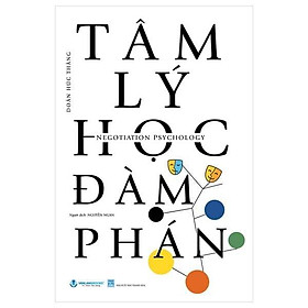 Tâm Lý Học Đàm Phán (Tái Bản)