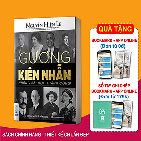 Gương Kiên Nhẫn - Những Bài Học Thành Công (Nguyễn Hiến Lê - Bộ Sách Sống Sao Cho Đúng) Tặng kèm Bookmark PL