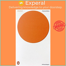 Sách - A Clockwork Orange : Restored Edition by Anthony Burgess (UK edition, paperback)