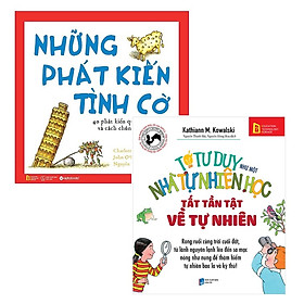 Hình ảnh Combo Sách Kiến Thức Bách Khoa Cho Bé : Những Phát Kiến Tình Cờ + Tớ Tư Duy Như Một Nhà Tự Nhiên Học - Tất Tần Tật Về Tự Nhiên