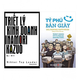 Combo Triết Lý Kinh Doanh Của Inamori Kazuo + Tỷ Phú Bán Giày (Tái Bản 2018)