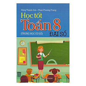 Học Tốt Toán Đại Số Lớp 8 (Tái Bản 2018)