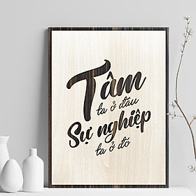 Mua Tranh Gỗ khắc laser câu nói hay TBIG022: Tâm ta ở đâu sự nghiệp ta ở đó