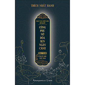 Sách CÔNG PHU NỞ ĐÓA SEN NGÀN CÁNH