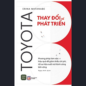 Sách - Toyota Thay Đổi Để Phát Triển - Erina Watanabe