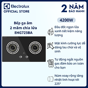 Bếp ga âm Electrolux EHG723BA 2 mâm chia lửa 78cm - Tiết kiệm năng lượng