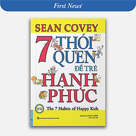 Sách 7 Thói Quen Để Trẻ Hạnh Phúc (Song Ngữ) (Tái Bản 2022)