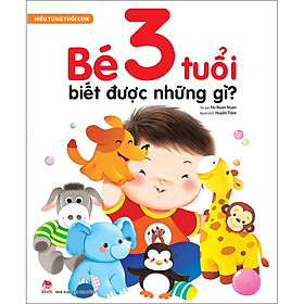 Hiểu Từng Tuổi Con Bé 3 Tuổi Biết Được Những Gì