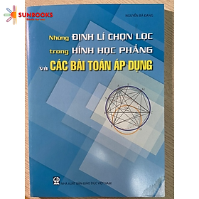 Sách Những Định Lí Chọn Lọc Trong Hình Học Phẳng Và Các Bài Toán Áp Dụng