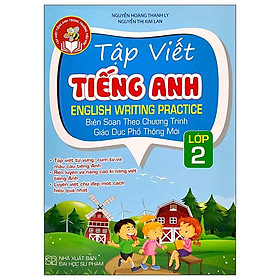 Tập Viết Tiếng Anh Trong Trường Tiểu Học - Tập Viết Tiếng Anh Lớp 2 (Biên Soạn Theo Chương Trình Giáo Dục Phổ Thông Mới)