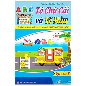 Chuẩn Bị Cho Bé Vào Lớp 1: Tô Chữ Cái Và Tô Màu (Quyển 2)