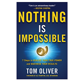 Nothing Is Impossible: 7 Steps To Realiz