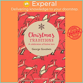 Hình ảnh Sách - Christmas Traditions : A Celebration of Christmas Lore by George Goodwin (UK edition, hardcover)