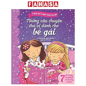 5 Phút Đọc Truyện Cùng Con Yêu - Những Câu Chuyện Thú Vị Dành Cho Bé Gái