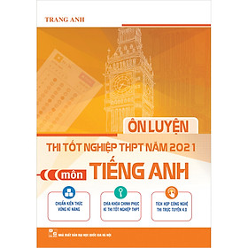 Ôn Luyện Thi Tốt Nghiệp THPT Năm 2021 Môn Tiếng Anh